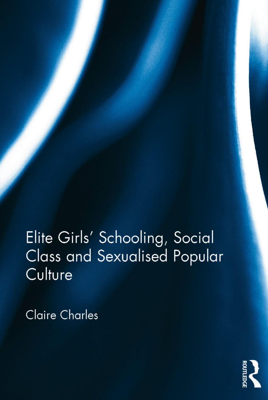 Elite Girls' Schooling, Social Class and Sexualised Popular Culture