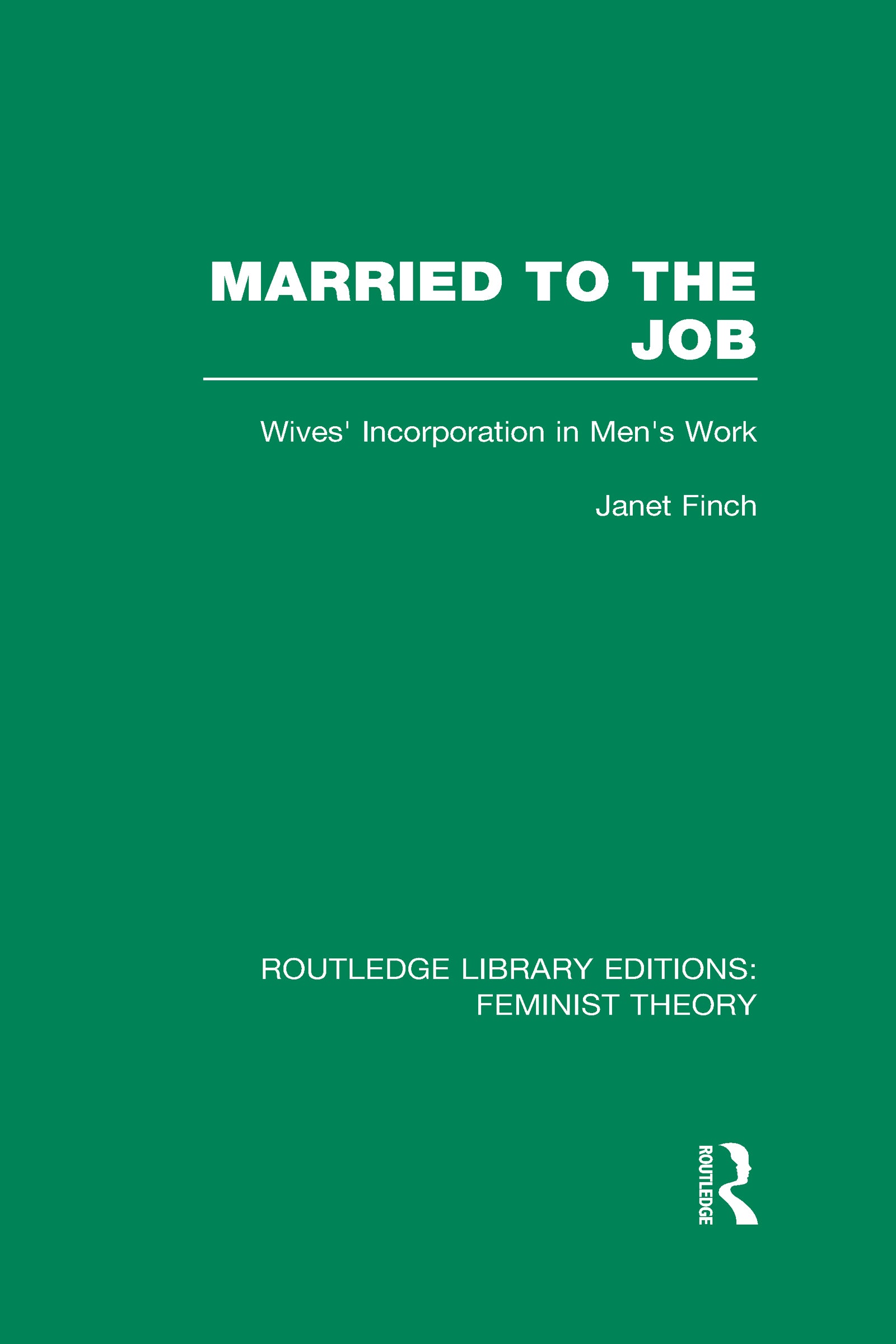 Married to the Job (RLE Feminist Theory)