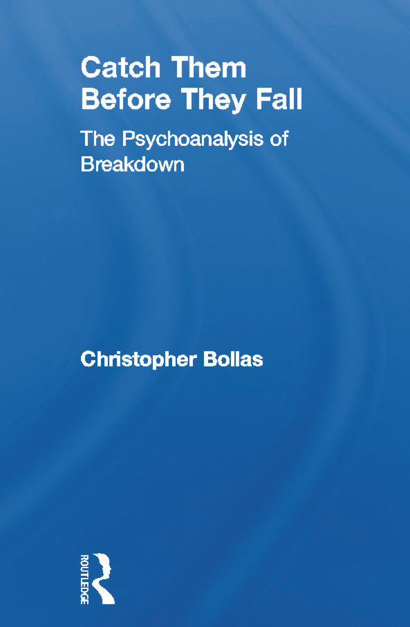 Catch Them Before They Fall: The Psychoanalysis of Breakdown