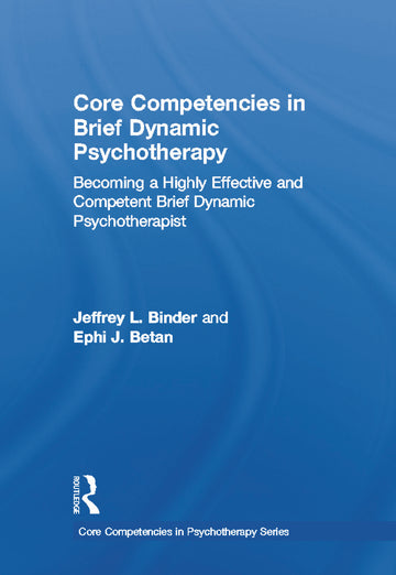 Core Competencies in Brief Dynamic Psychotherapy