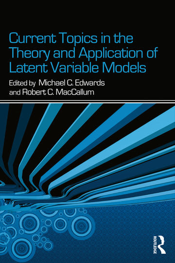 Current Topics in the Theory and Application of Latent Variable Models