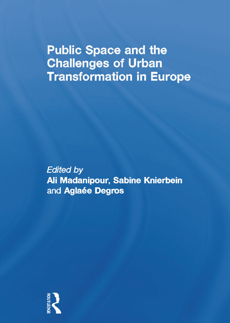 Public Space and the Challenges of Urban Transformation in Europe