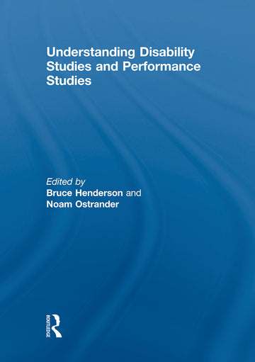 Understanding Disability Studies and Performance Studies