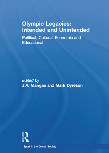 Olympic Legacies: Intended and Unintended