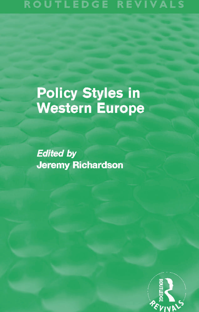 Policy Styles in Western Europe (Routledge Revivals)