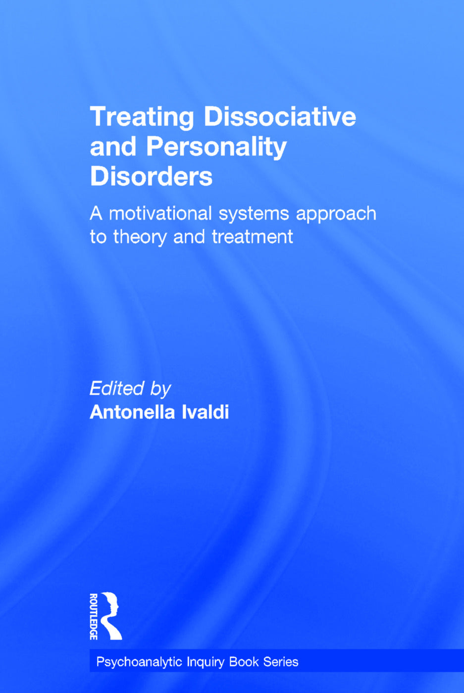 Treating Dissociative and Personality Disorders