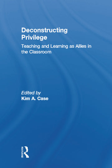 Deconstructing Privilege