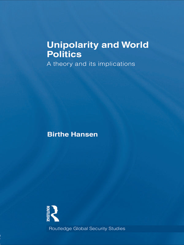 Unipolarity and World Politics