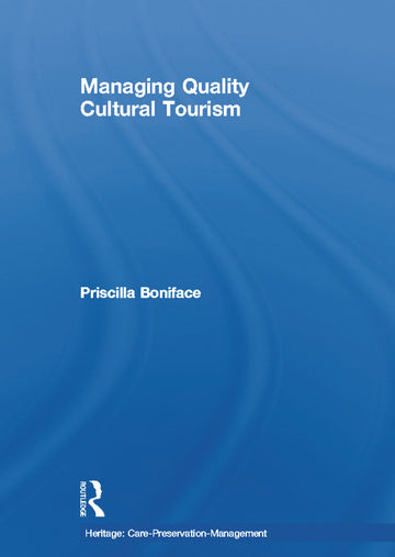 Managing Quality Cultural Tourism