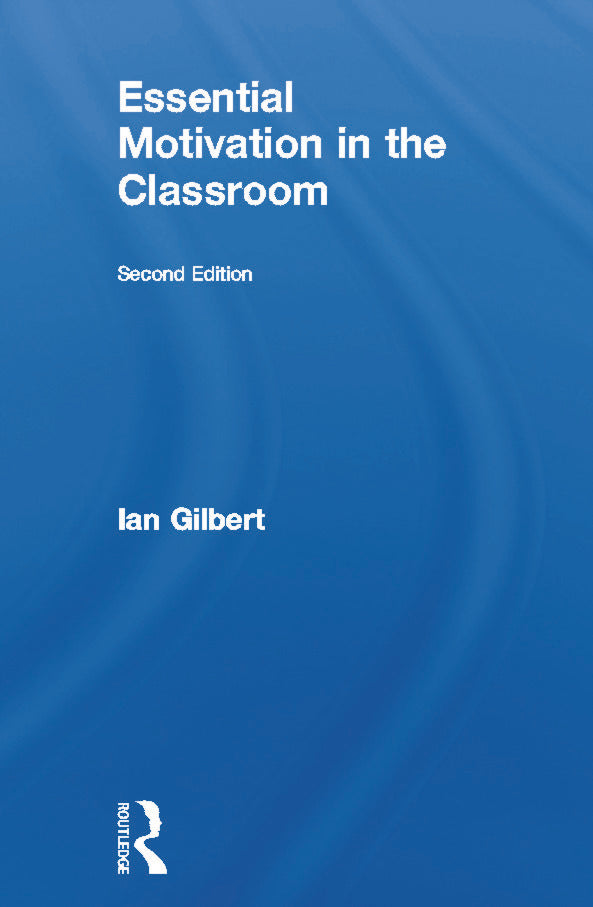 Essential Motivation in the Classroom