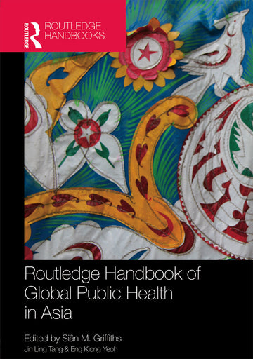 Routledge Handbook of Global Public Health in Asia
