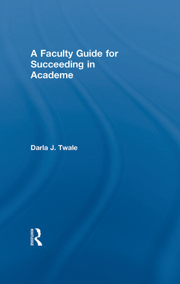 Faculty Guide for Succeeding in Academe