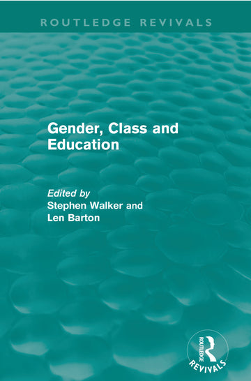 Gender, Class and Education (Routledge Revivals)