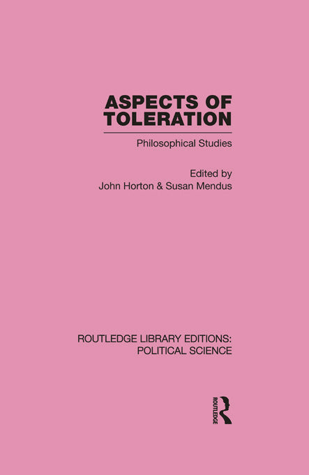 Aspects of Toleration Routledge Library Editions: Political Science Volume 41