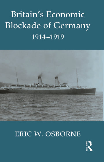Britain's Economic Blockade of Germany, 1914-1919