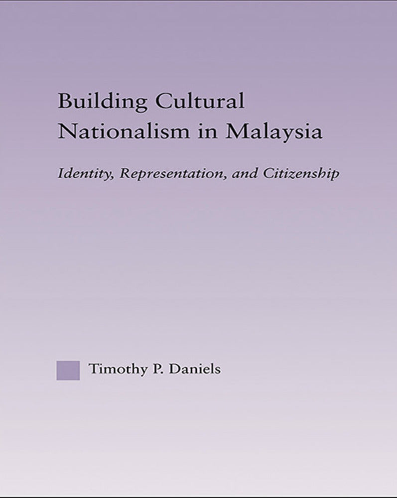 Building Cultural Nationalism in Malaysia