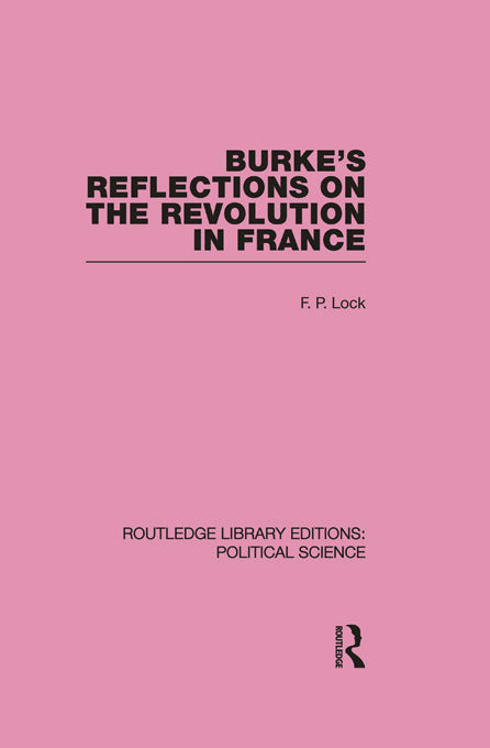 Burke's Reflections on the Revolution in France  (Routledge Library Editions: Political Science Volume 28)
