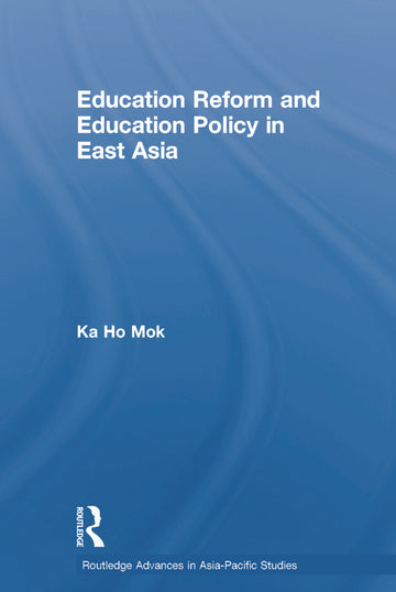 Education Reform and Education Policy in East Asia