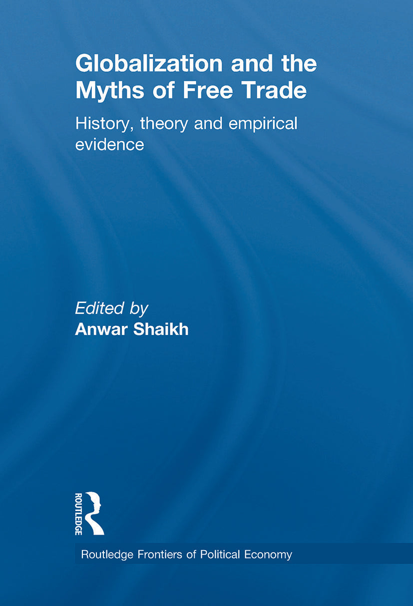 Globalization and the Myths of Free Trade