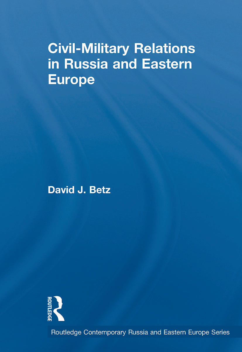 Civil-Military Relations in Russia and Eastern Europe