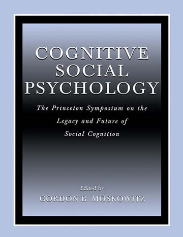 Cognitive Social Psychology