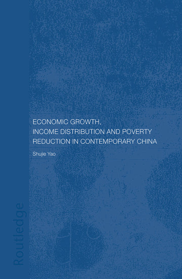 Economic Growth, Income Distribution and Poverty Reduction in Contemporary China