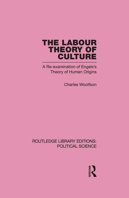 Labour Theory of Culture Routledge Library Editions: Political Science Volume 42