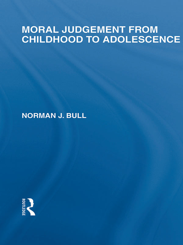 Moral Judgement from Childhood to Adolescence (International Library of the Philosophy of Education Volume 5)