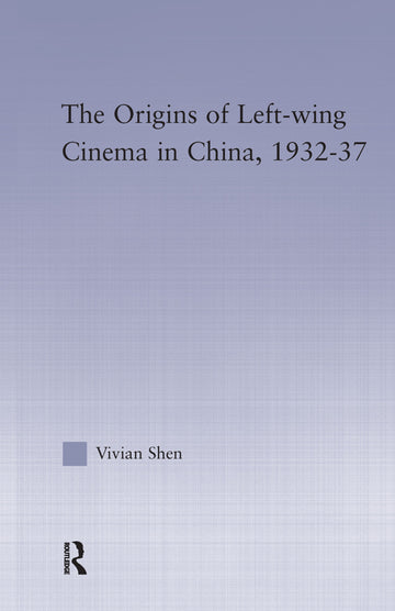 Origins of Leftwing Cinema in China, 1932-37