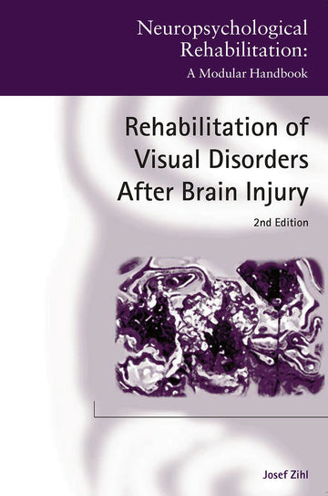 Rehabilitation of Visual Disorders After Brain Injury