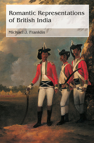 Romantic Representations of British India