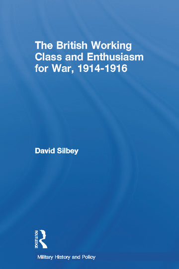British Working Class and Enthusiasm for War, 1914-1916