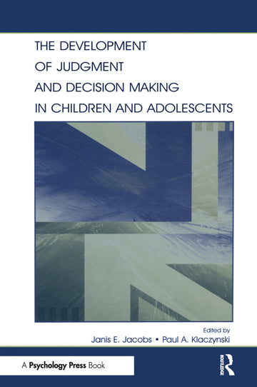 Development of Judgment and Decision Making in Children and Adolescents