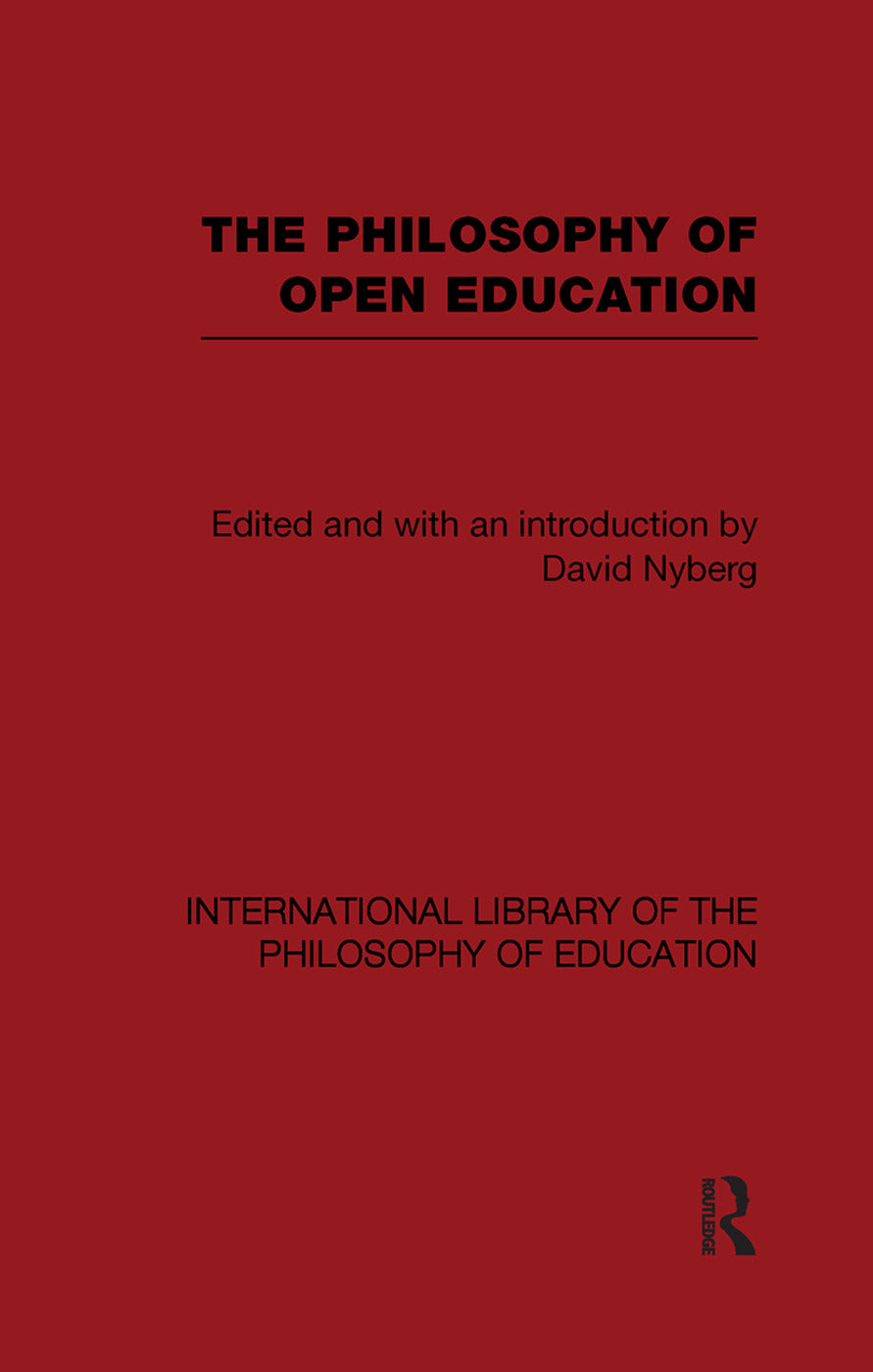 Philosophy of Open Education (International Library of the Philosophy of Education Volume 15)