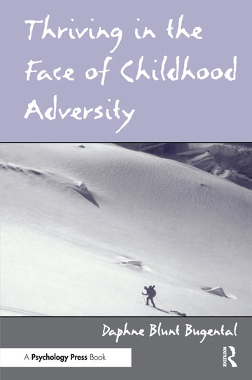 Thriving in the Face of Childhood Adversity