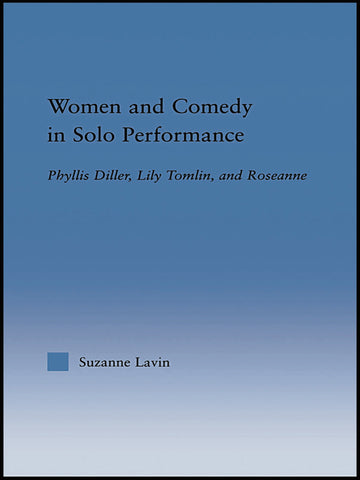 Women and Comedy in Solo Performance