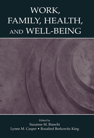 Work, Family, Health, and Well-Being