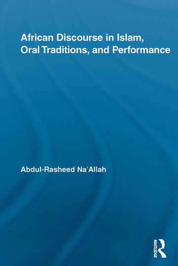 African Discourse in Islam, Oral Traditions, and Performance