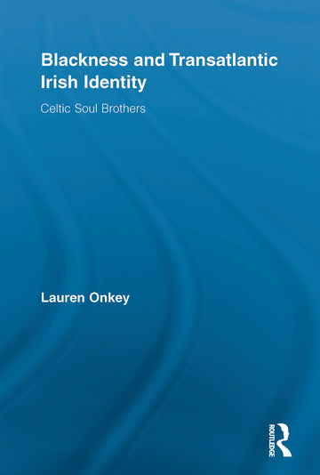 Blackness and Transatlantic Irish Identity