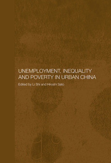 Unemployment, Inequality and Poverty in Urban China