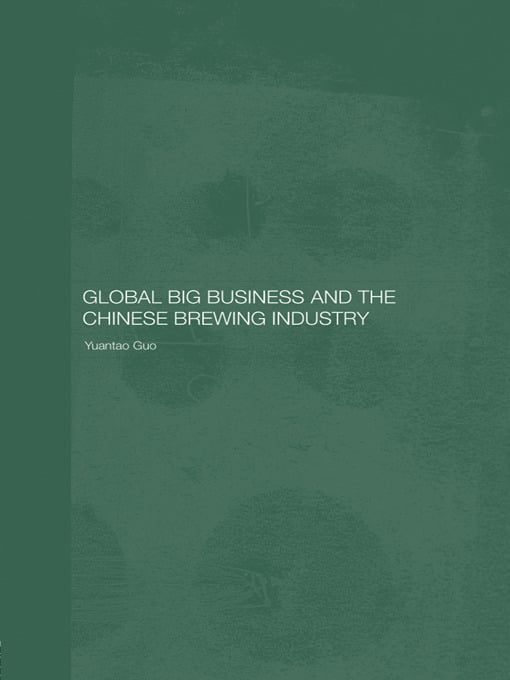 Global Big Business and the Chinese Brewing Industry