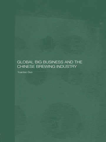Global Big Business and the Chinese Brewing Industry