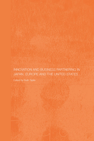 Innovation and Business Partnering in Japan, Europe and the United States
