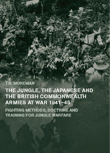 Jungle, Japanese and the British Commonwealth Armies at War, 1941-45