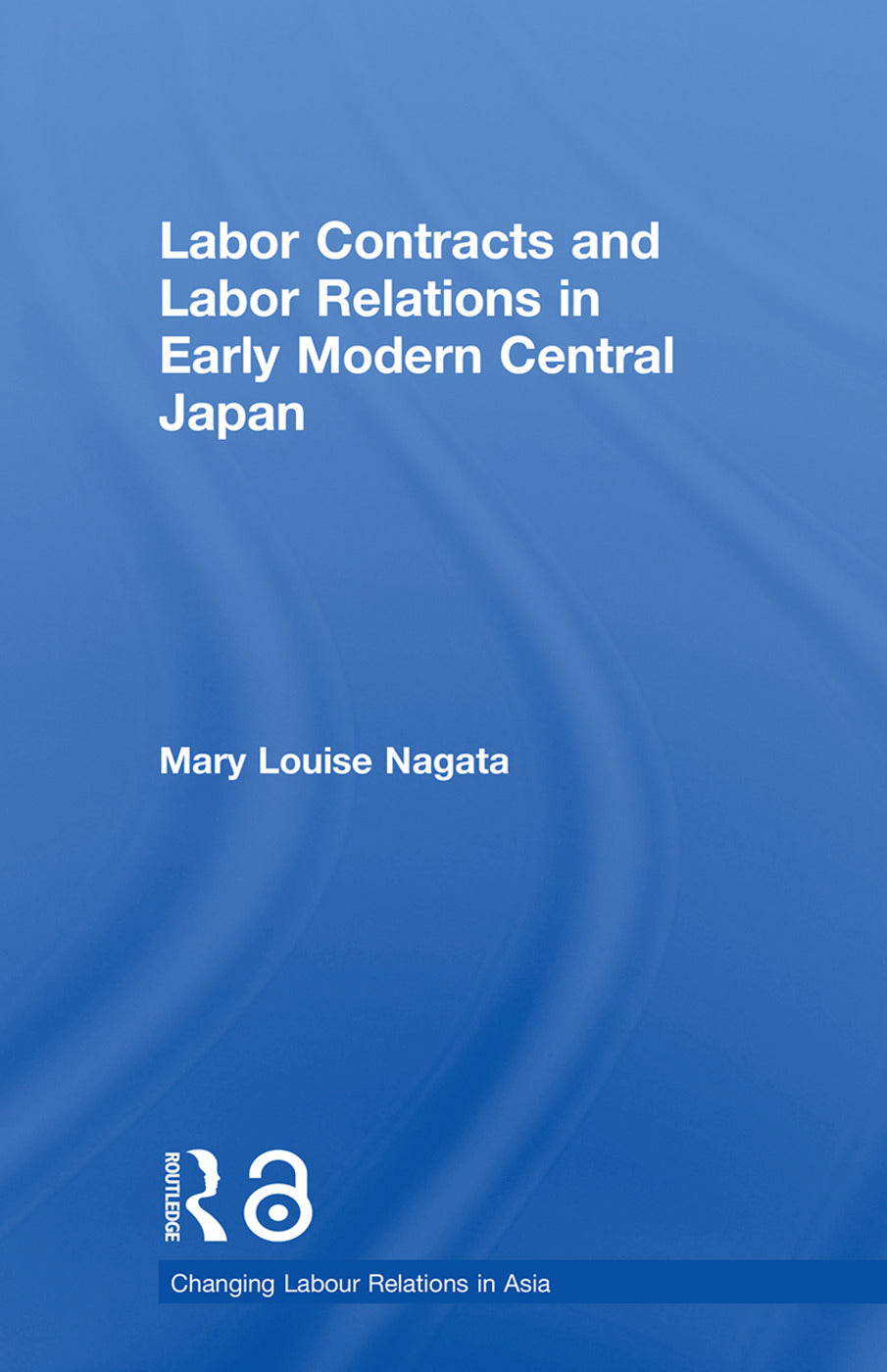 Labour Contracts and Labour Relations in Early Modern Central Japan