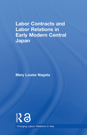 Labour Contracts and Labour Relations in Early Modern Central Japan