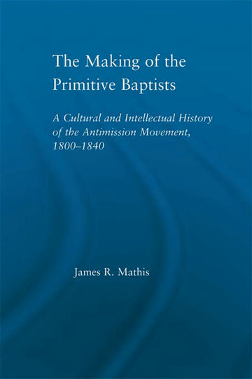 Making of the Primitive Baptists