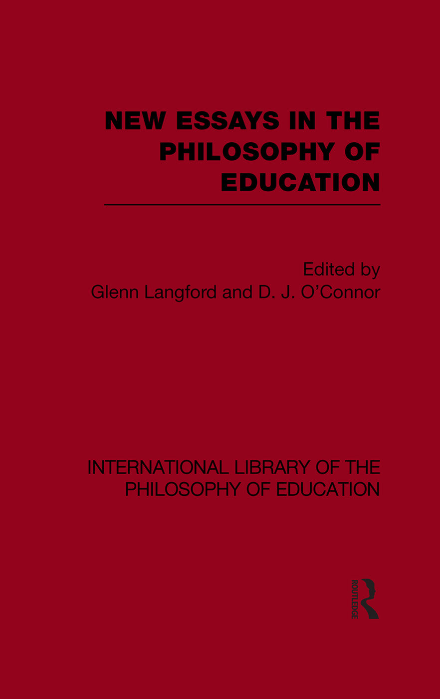 New Essays in the Philosophy of Education (International Library of the Philosophy of Education Volume 13)