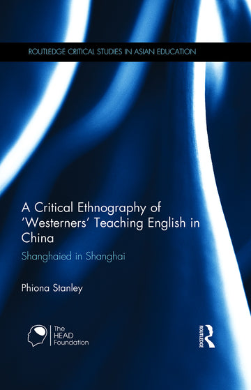 Critical Ethnography of 'Westerners' Teaching English in China