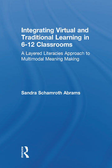 Integrating Virtual and Traditional Learning in 6-12 Classrooms